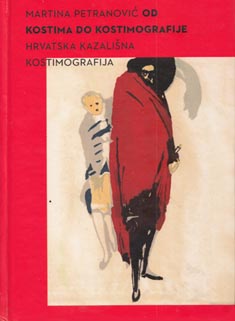 Martina Petranović, Od kostima do kostimografije. Hrvatska kazališna kostimografija, ULUPUH, Zagreb, 2015.